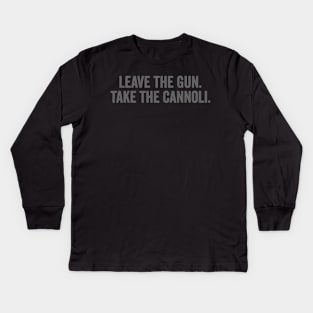 Italy Shirt, Italian Food Shirt, Sarcastic Shirt For Men, Love Italy, Funny Saying Shirts, Italian Pride, Leave the Gun Take the Cannoli Kids Long Sleeve T-Shirt